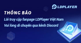 『Thông Báo』Fanpage LDPlayer Việt Nam tạm không thể truy cập