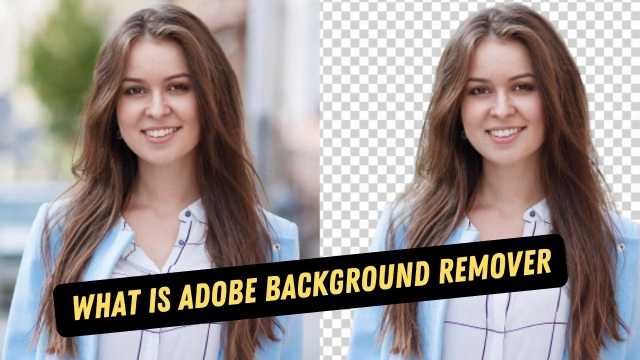 What is Adobe Background Remover, How it Works, and Top Alternatives to Try in 2025