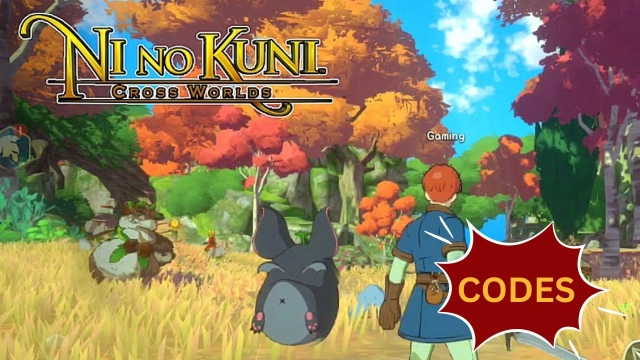 Ni no Kuni: Cross Worlds Codes May 2025 to Earn Free Rewards