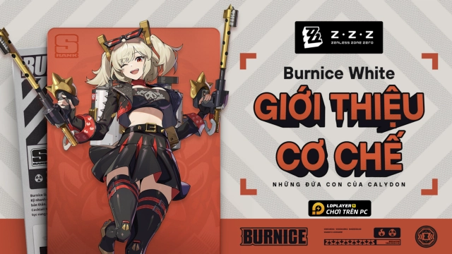 Zenless Zone Zero: Hướng dẫn build Burnice cháy nhất Eridu