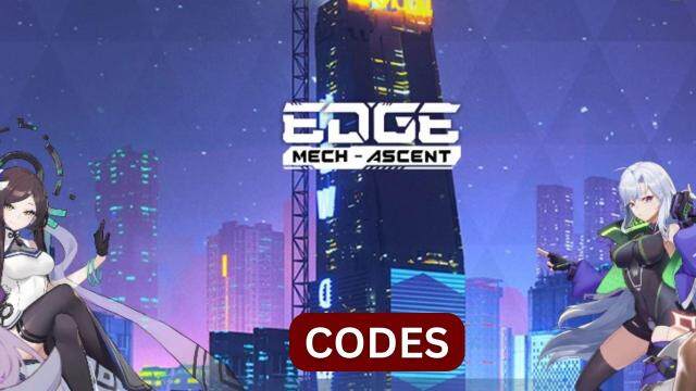 Edge: Mech-Ascent Redeem Codes for Free Rewards-March 2025