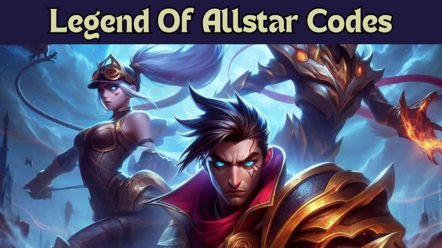 Legend Of Allstar Codes: Unleash the Power - 2025 March