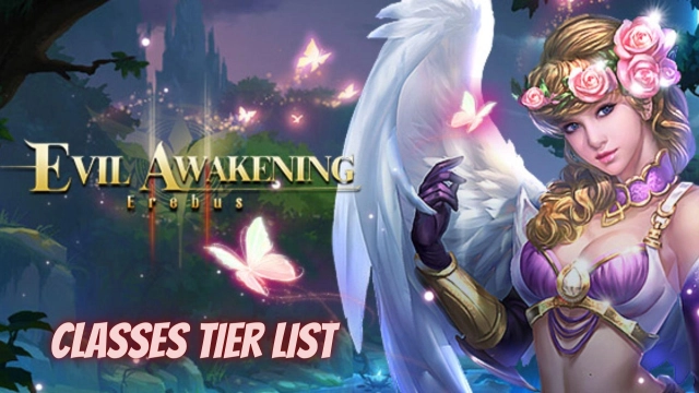Evil Awakening II: Erebus Classes Tier List to Select Your Best Hero in 2025