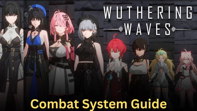 Wuthering Waves Combat System Guide with All Necessary Details