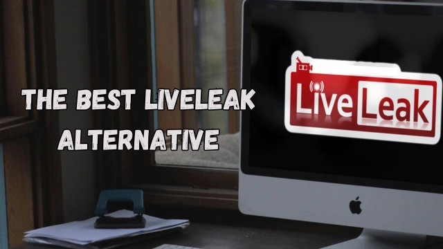 The Best LiveLeak Alternative in 2025 – A Place to Get More Information for Your Hands