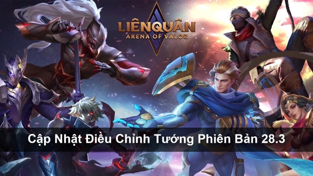 Liên Quân Mobile: Cập Nhật Điều Chỉnh Tướng Phiên Bản 28.3
