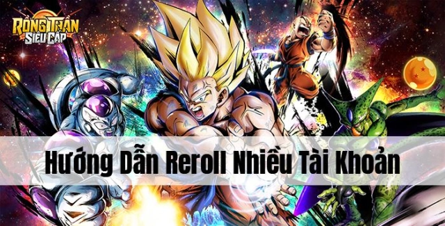 『HƯỚNG DẪN』Reroll Rồng Thần Siêu Cấp nhiều tài khoản nhanh và gọn trên PC