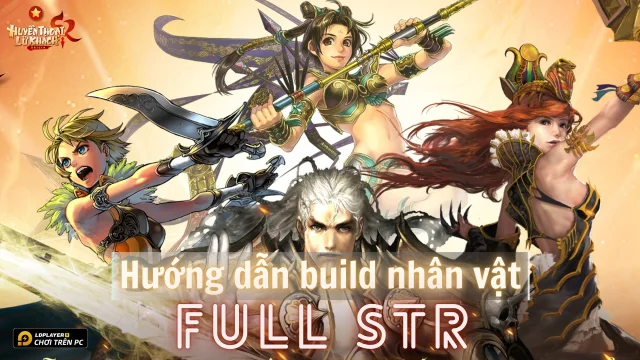 SROM - Huyền Thoại Lữ Khách: Hướng dẫn build nhân vật Full STR