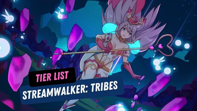 Streamwalker: Tribes Tier List for the Best – March 2025