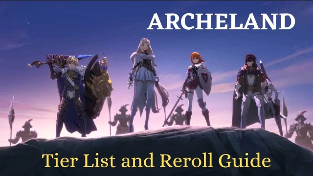 Archeland Tier List and Reroll Guide for the Best Heroes - March 2025