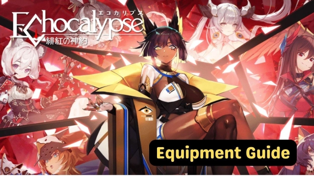 Echocalypse Equipment Guide – Your Path to the Easiest Adventure