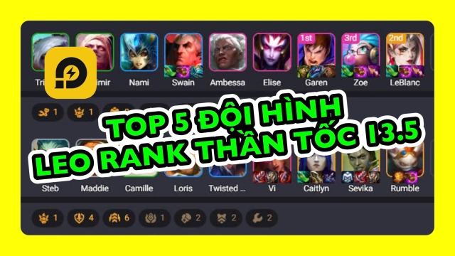 Đấu Trường Chân Lý: Top 5 Đội Hình Leo Rank 13.5