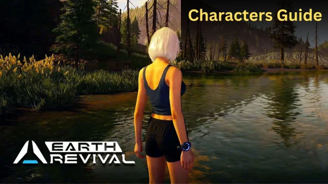 Earth: Revival Characters Guide for the Best Survival Shooting