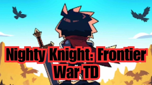 Nighty Knight: Frontier War TD Codes – Unlock Free Rewards in 2025 March