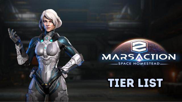 Marsaction 2: Space Homestead Tier List – Choose Your Best Hero In  March 2025