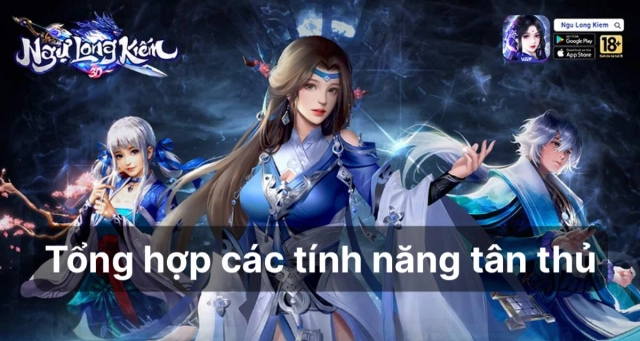 『HƯỚNG DẪN』 Ngự Long Kiếm 3D - Tổng Hợp Các Tính Năng Tân Thủ