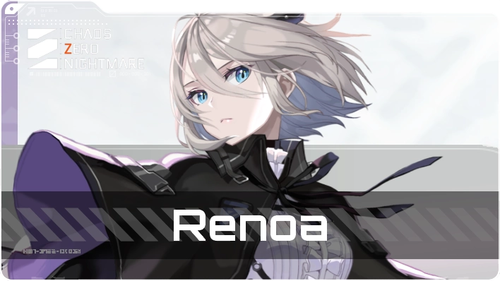 Chaos Zero Nightmare คู่มือการใช้งาน Renoa
