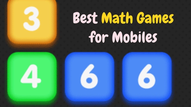 Best Math Games for Mobiles that You Need to Try on 2025