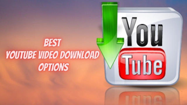 Best YouTube Video Download Options for the Best Entertainment in 2025