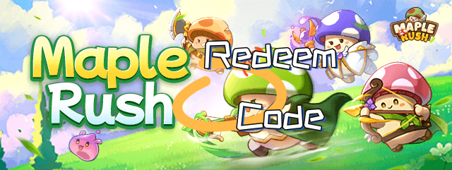 Maple Rush Redeem Codes 2025 March