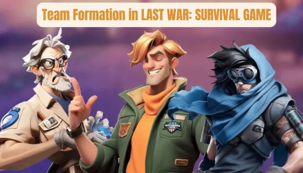 team_formation_in_last_war_survivla_game
