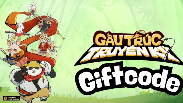 Full bộ giftcode Gấu Trúc Truyền Kỳ mới nhất - Hướng dẫn cách nhập chi tiết