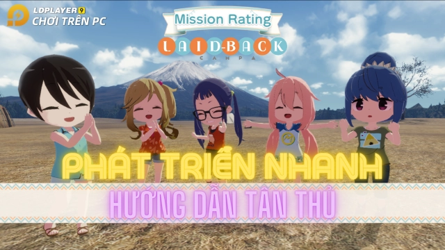 『HƯỚNG DẪN』Hướng dẫn phát triển nhanh giai đoạn đầu Laid-Back Camp All-in-One. Tân thủ phải xem