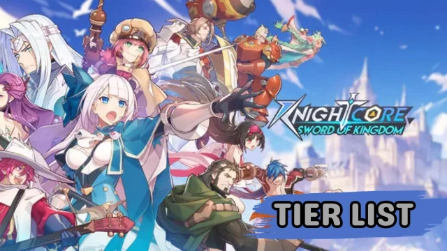 Knightcore: Sword of Kingdom Tier List – Selecting Your Best Heroes in  March 2025