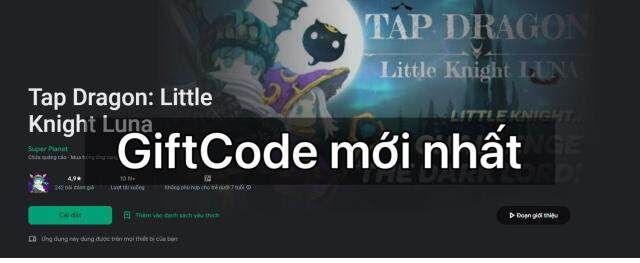 『GIFTCODE』Tổng hợp Gift Code Tap Dragon Little Knight Luna và hướng dẫn cách nhập