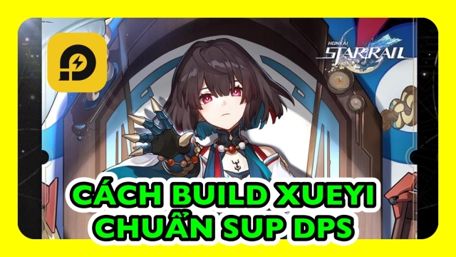 Honkai: Star Rail: Cách Build Xueyi Sup DPS - Cần Chuẩn Bị Trước Gì