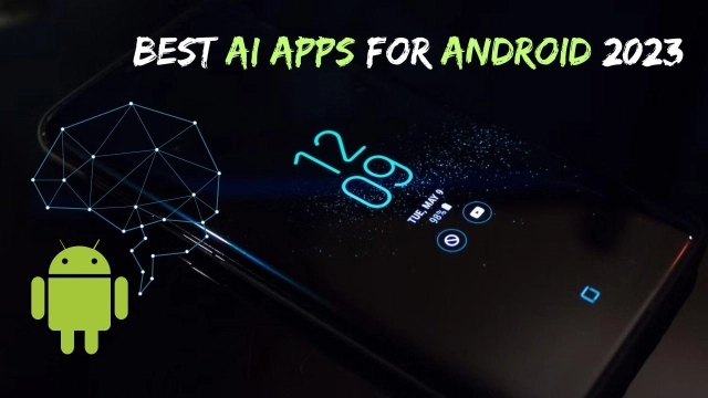 Best AI Apps for Android 2025 to Ease Your Day