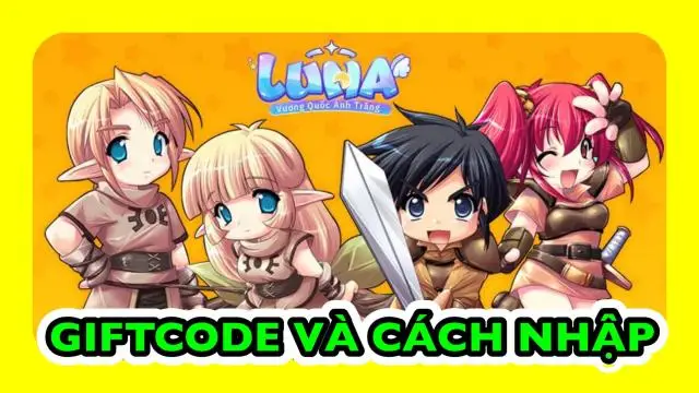 LUNA: Vương Quốc Ánh Trăng: Tổng Hợp Giftcode Tân Thủ & Cách Nhập Giftcode