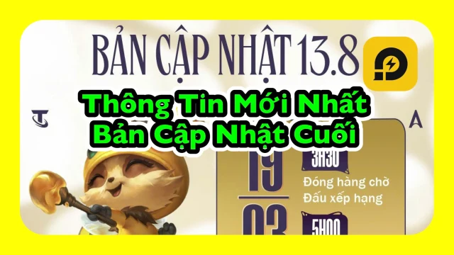 Đấu Trường Chân Lý: Thông Tin Mới Nhất Cập Nhật Phiên Bản 13.8