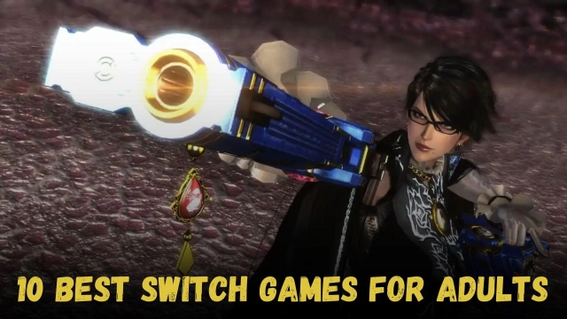 10 Best Switch Games for Adults – Enjoy The Adult Life with Fun in 2025