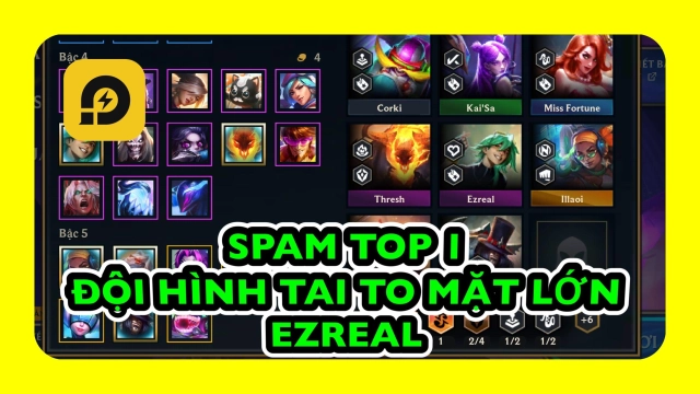 ĐTCL: Đấu Trường Chân Lý (TFT): Spam Top 1 Với Đội Hình Ezreal Tai To Mặt Lớn