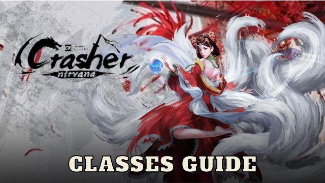 Crasher: Nirvana Classes Guide - Choose Your Best Class