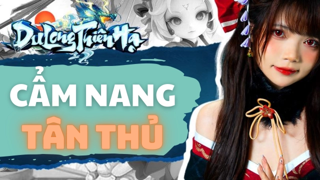 Du Long Thiên Hạ: Cẩm nang tân thủ
