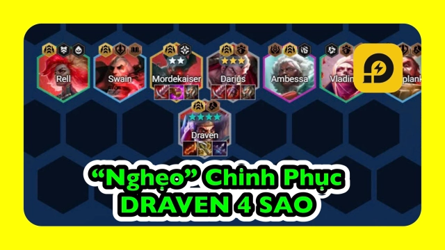 Đấu Trường Chân Lý: Cách Chơi Đội Hình "Nghẹo" Chinh Phục Với Draven 4 Sao