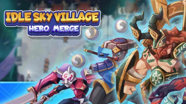 Idle Sky Village - Hero Merge Codes – Merge Your Heroes with Freebies in March 2025