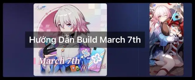『HƯỚNG DẪN 』 Honkai:StarRail: Hướng Dẫn Build March 7TH