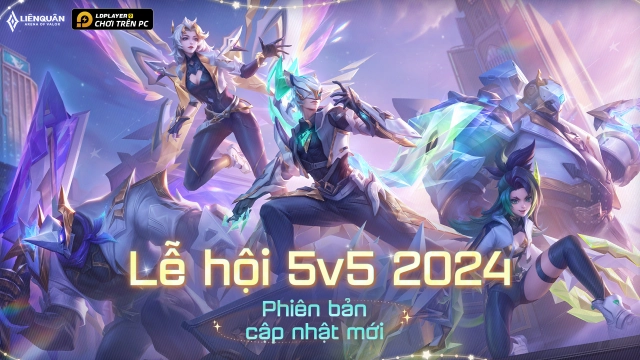 Liên Quân Mobile: Lễ hội 5vs5 phiên bản cập nhật mới 2024