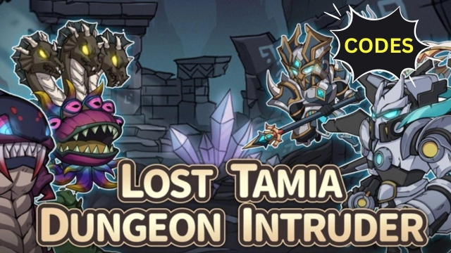 Lost Tamia Dungeon Intruder Codes to Collect More Rewards - March 2025