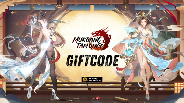 Full bộ code Mukbang Tam Quốc mới nhất - Hướng dẫn cách nhập chi tiết