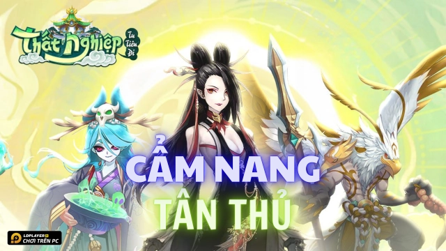 Thất Nghiệp Tu Tiên Đi: Cẩm nang tân thủ
