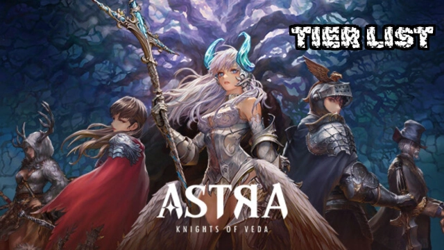 Astra: Knights of Veda Tier List - Choose from the Best in  March 2025