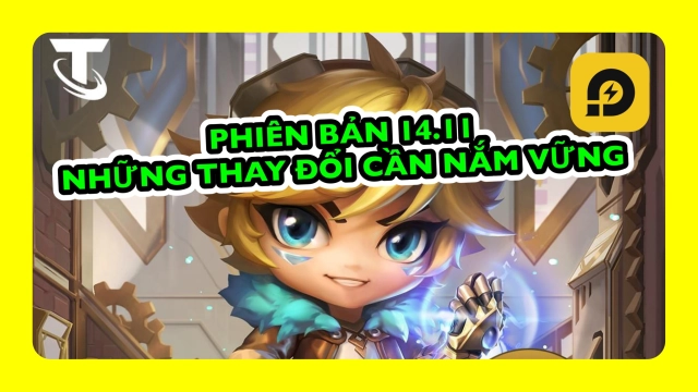 Đấu Trường Chân Lý: Những Thay Đổi Cần Nắm Vững Ở Phiên Bản 14.11