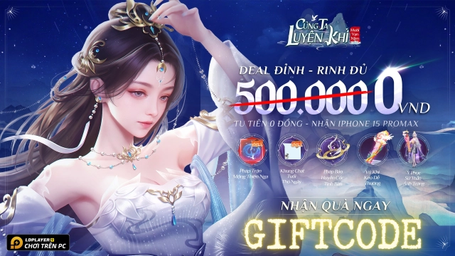 Cùng Ta Luyện Khí Mười Vạn Năm: Tổng hợp giftcode tân thủ và hướng dẫn cách nhập