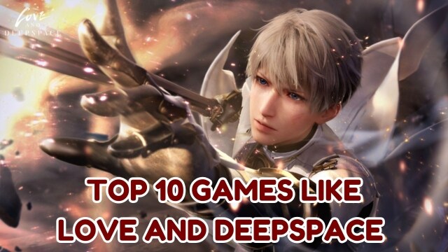 Top 10 Games Like Love and Deepspace in 2025