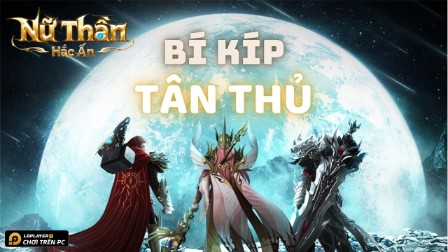 Nữ Thần Hắc Ấn: Bí kíp tân thủ tăng lực chiến nhanh