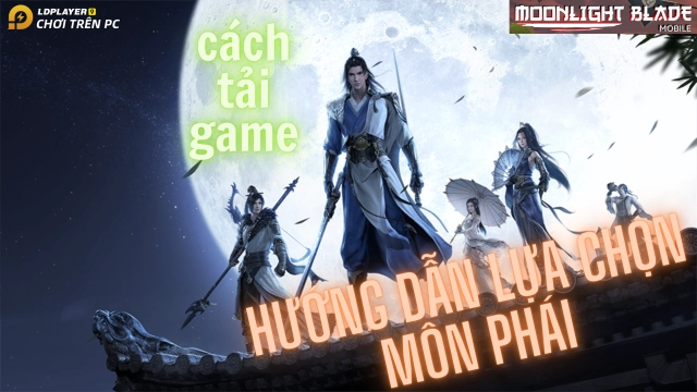 『HƯỚNG DẪN』Cách tham gia Thiên Nhai Minh Nguyệt Đao Closed Beta tiếng Anh và hướng dẫn chọn môn phái